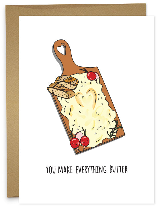 You Make Everything Butter Greeting Card