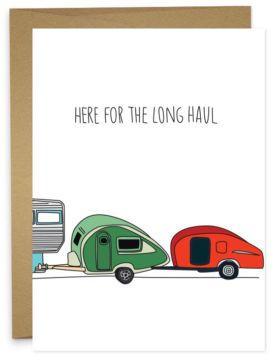Here For Long Haul Card