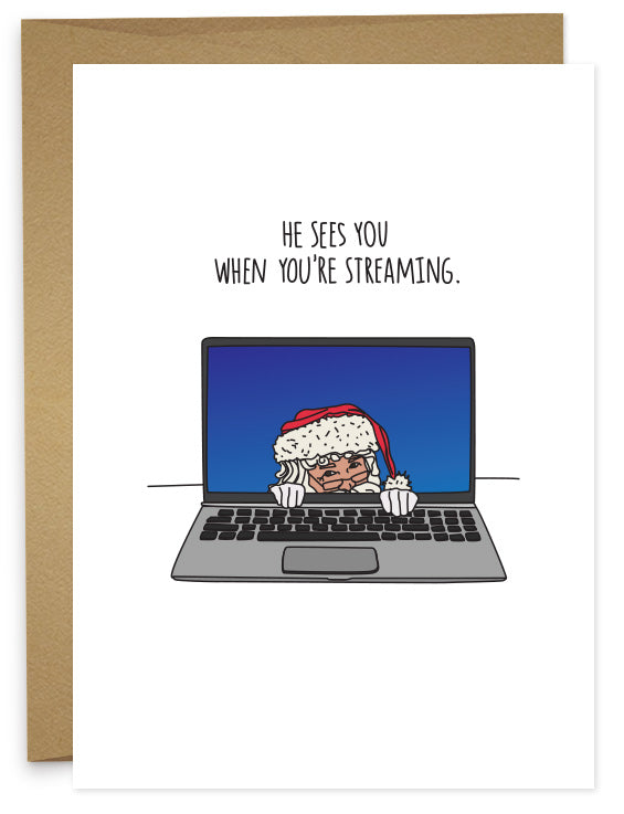 He's Sees You When You're Streaming Card