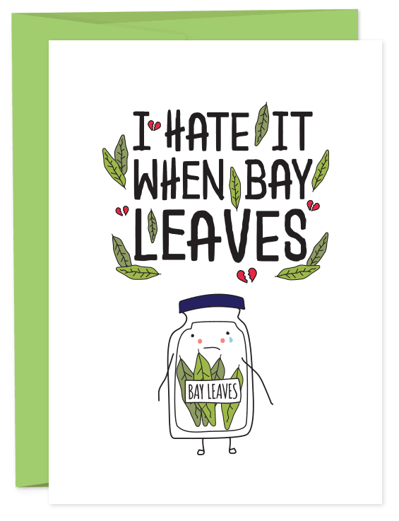I Hate it When Bay Leaves Card