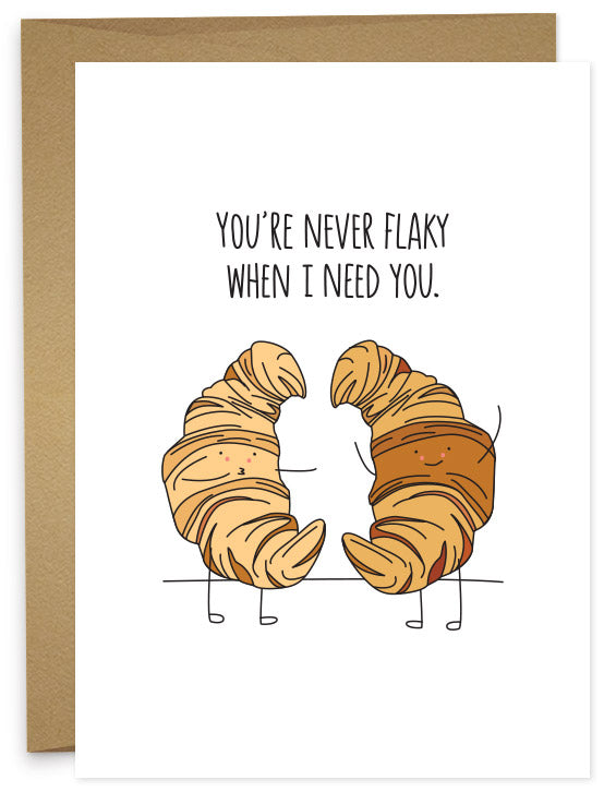 Never Flaky When I Need You Card