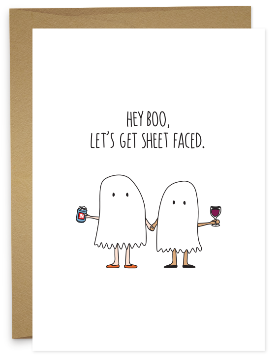 Hey Boo, Let's Get Sheet Faced Card