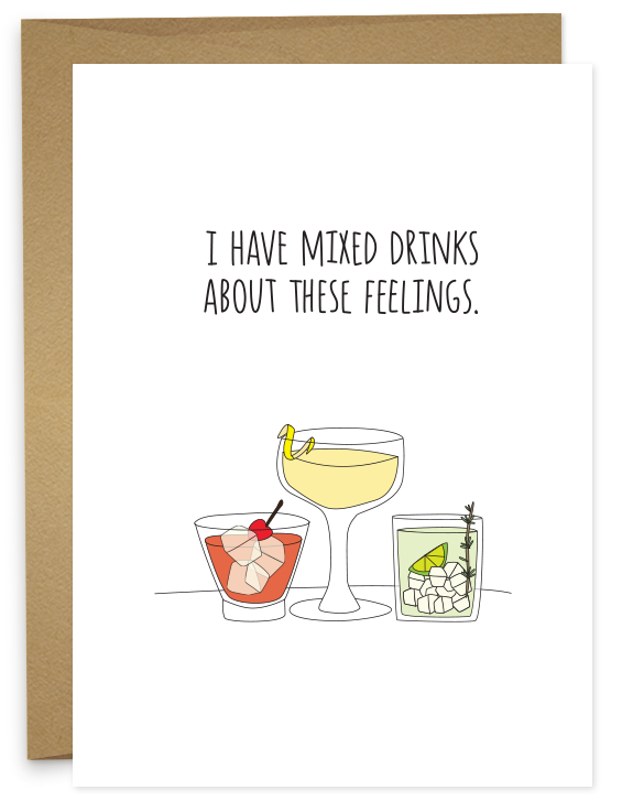 Mixed Drinks About These Feelings Card