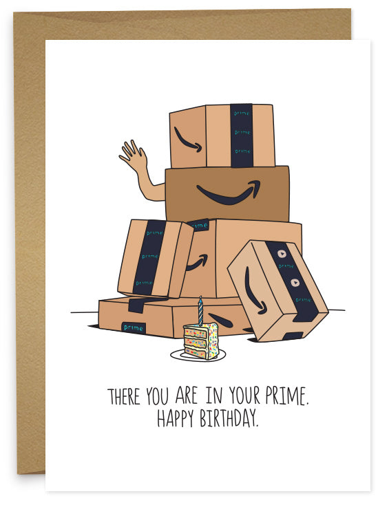 You Are In Your Prime - Birthday Card